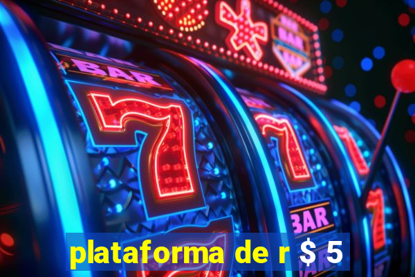 plataforma de r $ 5